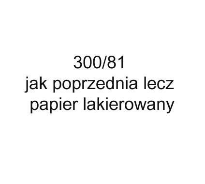 papier lakierowany,
300/81